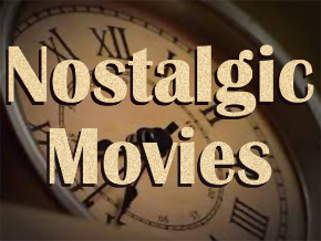 Nostalgic Movies